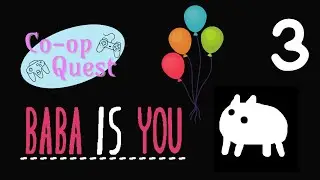 [Co-op Quest #1] Baba is You #3 - Edici&oacute;n cumplea&ntilde;era! (parte 1/2)
