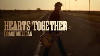 Drake Milligan - Hearts Together (Official Lyric Video)