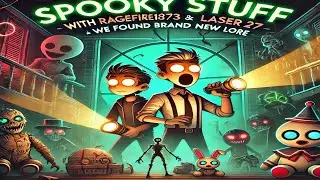 Spookey stuff with Laser 26 (we found brand new lore)