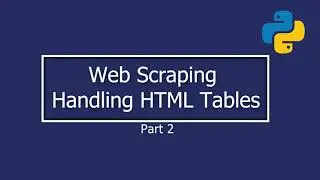 Web Scraping with Python – Handling HTML Tables (Mock Site) Part 2