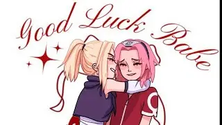 good luck,,babe! //#Sakuino #gacha #naruto #sakuraharuno #inoyamanaka #edit #capcut #ship #sasusaku