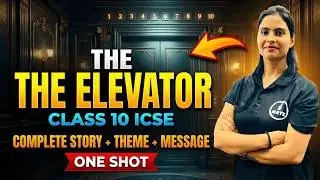 The Elevator &ndash; Class 10 ICSE | Full Story Summary