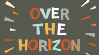 The Evolution of Over the Horizon (2011-2017) (Samsung Galaxy Theme)