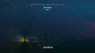D82 - Goodbye (Lyrics)