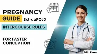 Intercourse Rules for Getting Pregnant &ndash; Explained by Dr. Tanu