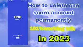 How to delete one score account permanently in 2023