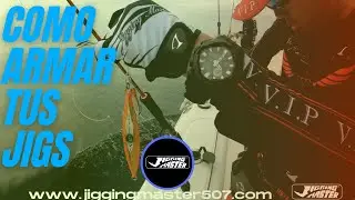 COMO ARMAR UN JIG | JIGGING MASTER PANAMA