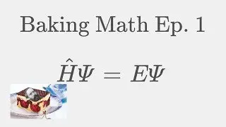 Baking Math #1: Deriving the Schr&ouml;dinger Equation [ Traditional German Donauwelle ]