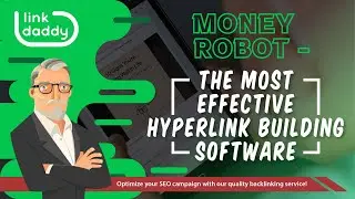 MONEY ROBOT - The Most Effective Hyperlink Building Software