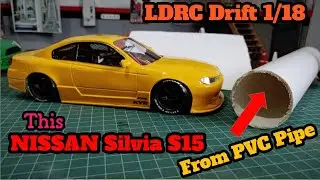 Nissan Silvia S15 From PVC Pipe, RC Drift Silvia S15, LDRC Drift 1/18 Base