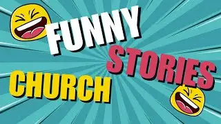 Funny Church Stories  ---FULL VIDEO---