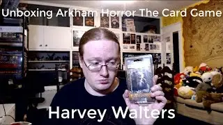 Unboxing Arkham Horror The Card Game Harvey Walters