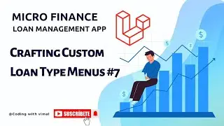 Crafting Custom Loan Type Menus| Microfinance software #7| loan management app | Coding with Vimal