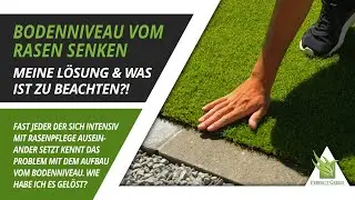 🌱 Bodenniveau vom Rasen senken   ▬▬   Meine Erfahrungen und Herangehensweisen  🌱