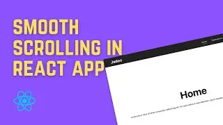 Smooth Scrolling in React | Without Package