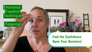 Business Owner - Fear of Opening Your Own Business / Emotional Freedom Technique (Tapping / EFT)
