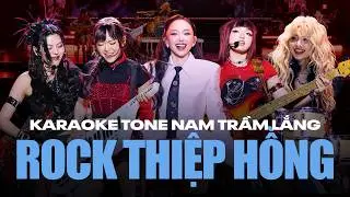 [KARAOKE TONE NAM TRẦM] ROCK THIỆP HỒNG - T&Oacute;C TI&Ecirc;N, MAIQUINN, MUỘII, YEOLAN, Đ&Agrave;O TỬ A1J x DTAP