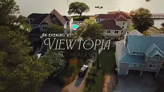 An Evening at Viewtopia - Corolla, NC