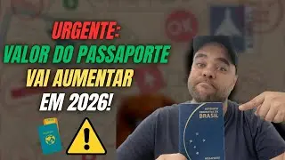 URGENTE! Passaporte Brasileiro vai ficar MAIS CARO em 2026 🚨 Veja o novo valor