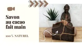 🍫 Fabrication d’un savon naturel au cacao 🍫 Fait main & Saponifié à froid
