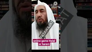ONLINE GAME Halal or Haram FATAWAJAT!#islamicshorts
