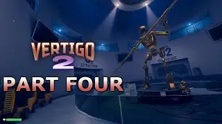 Vertigo 2 Full Playthrough - Part Four