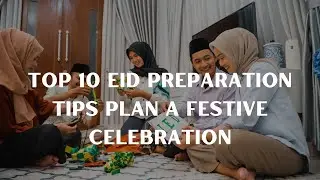 Eid Preparation Guide | Tips and Tricks for a Stress-Free Celebration