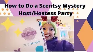 HOW TO DO A SCENTSY MYSTERY HOST/HOSTESS PARTY ❤️