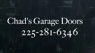 Chad's Garage Doors - Garage Door Installation and Service in the Baton Rouge Area