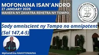 Mofonaina 27 Janoary 2026 | Sady omniscient ny Tompo no omnipotent (Sal 147,4-5)