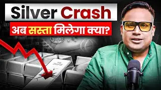 Silver Crash Explained | अब सस्ता मिलेगा या नहीं? | Market Analysis | Sagar Sinha