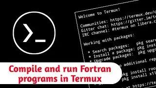 Install Fortran in Termux | Compile and run Fortran programs in Android