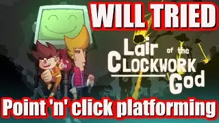 The point 'n' click game of the future | Lair of the Clockwork God | Will's Mediocre Gaming Channel