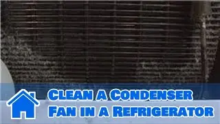 Home Improvement & Maintenance : How to Clean a Condenser Fan in a Refrigerator