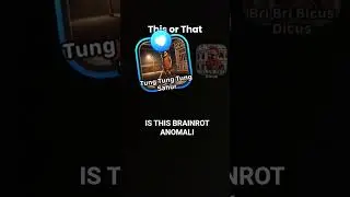 ANOMALY BRAINROT#TUNGTUNGSAHUR#bombardinocrocodilo #tralalerotralala #brainrotITALY