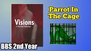 Parrot In The Cage Summary Part 1 | BBS 2nd Year Vision Notes | English Notes BBS 2nd Year