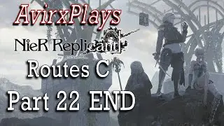 NieR Replicant | Finishing Route C | Blind Playthrough | Part 22 END