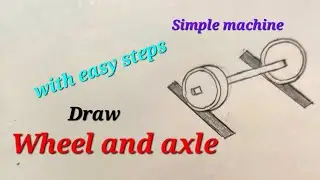 Wheel and axle drawing, Simple machine drawing for EVS class 4, draw wheel and axle easy for EVS