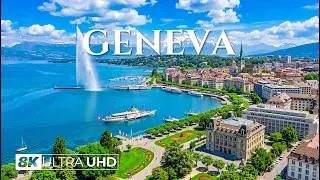 GENEVA 8K UHD | Swiss Elegance – Lake Views, Alpine Landscapes & Historic City Beauty