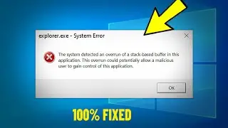 The system detected an overrun of a stack based buffer in this application in Windows 10 /11 - FIX ✅