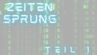 Zeitensprung: Teil 1