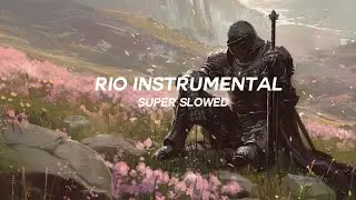 Rio Instrumental - Super Slowed