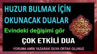 Evinde Huzur İstiyorsan Bunu Oku! HUZUR BULMAK İÇİN OKUNACAK DUALAR