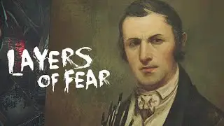 Layers of Fear. Полное прохождение (Русская озвучка)
