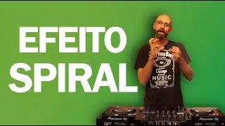 DJ, Como utilizar o efeito Spiral em uma mixagem