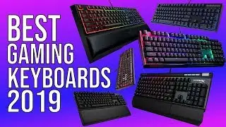 BEST GAMING KEYBOARDS 2019 | HIGH PERFORMANCE | TOP 12 | BEST GAMING KEYBOARD 2019