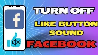 How To Turn Off Sound On Facebook Like Button | Stop Facebook Notification and App Sound