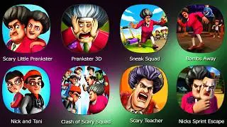 Scary Little Prankster,Prankster 3D,Sneak Squad,Bombs Away,Nick and Tani,Clash of Scary Squad,Scary