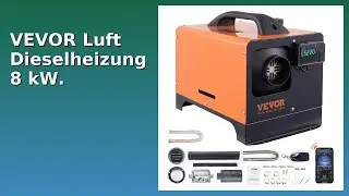 BEWERTUNG (2025): VEVOR Luft Dieselheizung 8 kW. WESENTLICHE Einzelheiten