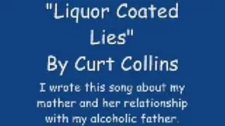 Liquor Coated Lies Orginal Song By CurtIS Collins